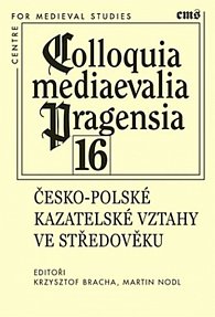 Colloquia mediaevalia Pragensia 16 - Česko-polské kazatelské vztahy ve středověku