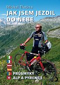 Jak jsem jezdil do nebe - Průsmyky Alp a Pyrenejí
