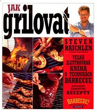 Jak grilovat - Velká ilustrovaná kniha o technikách barbecue, 2.  vydání