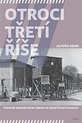 Otroci třetí říše - Pobočné koncentrační tábory na území České republiky