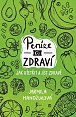 Peníze a zdraví – Jak ušetřit a jíst zdravě