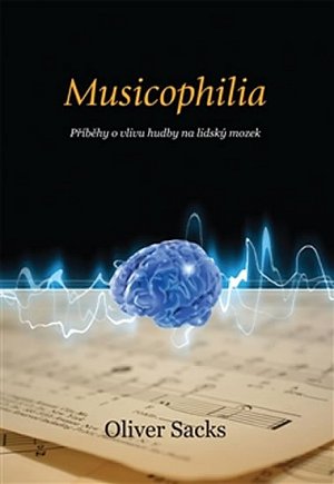 Musicophilia - Příběhy o vlivu hudby na lidský mozek