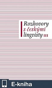 Rozhovory s českými lingvisty III (E-KNIHA)