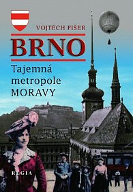 Brno – Tajemná metropole Moravy