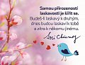 Magnet na lednici - Samou přirozeností laskavosti je šířit se. Budeš-li laskavý k druhým, dnes budou laskaví k tobě a zítra k někomu jinému.