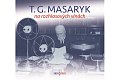 T. G. Masaryk na rozhlasových vlnách - 2 CD