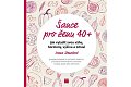 Šance pro ženu 40+ - Jak vyladit svou váhu, hormony, výživu a zdraví
