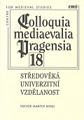 Středověká univerzitní vzdělanost - Colloquia mediaevalia Pragensia 18