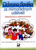 Ochrana člověka za mimořádných událostí -Sebeobrana a vzájemná pomoc -