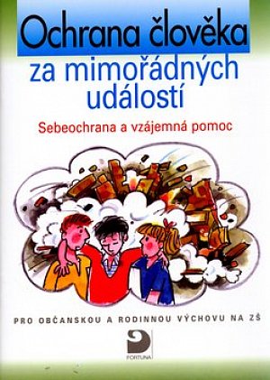 Ochrana člověka za mimořádných událostí -Sebeobrana a vzájemná pomoc -