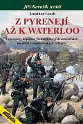 Z Pyrenejí až k Waterloo - Vzpomínky kapitána Wellingtonových ostrostřelců na účast v napoleonských válkách