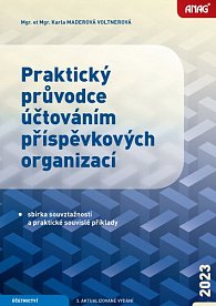 ANAG Praktický průvodce účtováním příspěvkových organizací – sbírka souvztažností a praktické souvislé příklady 2023