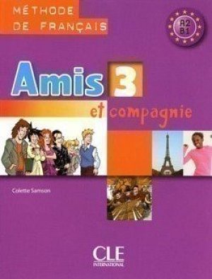 Amis et compagnie 3: Livre de l´éleve