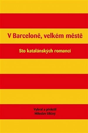 V Barceloně, velkém městě - Sto katalánských romancí