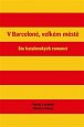 V Barceloně, velkém městě - Sto katalánských romancí