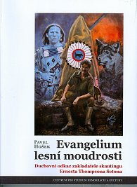 Evangelium lesní moudrosti - Duchovní odkaz zakladatele skautingu Ernesta Thompsona Setona, 2.  vydání