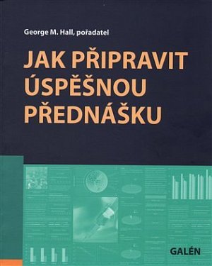 Jak připravit úspěšnou přednášku