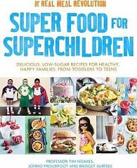 Super Food for Superchildren : Delicious, low-sugar recipes for healthy, happy children, from toddlers to teens