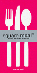 Square Meal - The Prague Restaurant Guide 2006