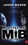 Můj otec byl MIB - Tajný vesmírný program, Němci z Antarktidy a mimozemšťané – whistleblower odhaluje výbušné informace!