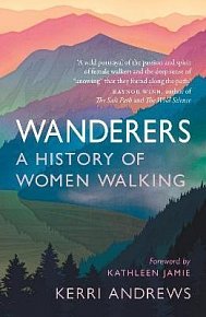 Wanderers: A History of Women Walking