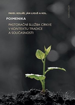 Poimenika - Pastorační služba církve v kontextu tradice a současnosti