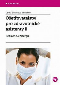 Ošetřovatelství pro zdravotnické asistenty II. - pediatrie...