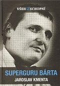 Všehoschopní – Superguru Bárta