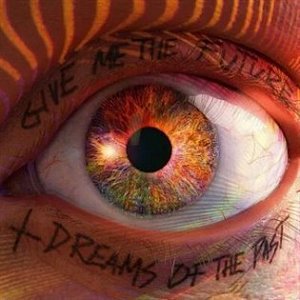 Give Me The Future + Dreams Of The Past (CD)