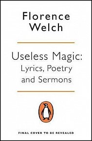 Useless Magic : Lyrics, Poetry and Sermons