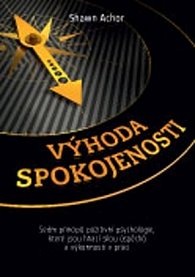 ANAG Výhoda spokojenosti – Sedm principů pozitivní psychologie, které vám dodají  energii k úspěchu a výkonnosti v práci