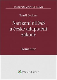 Nařízení eIDAS a české adaptační zákony - Komentář