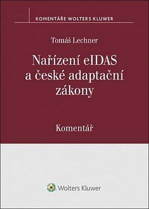 Nařízení eIDAS a české adaptační zákony - Komentář