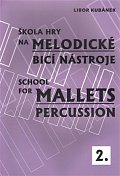 Škola hry na melodické bicí nástroje 2 / School for Mallets Percussion
