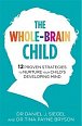 The Whole-Brain Child : 12 Proven Strategies to Nurture Your Child´s Developing Mind