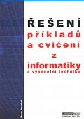 Řešení příkladů a cvičení z informatiky a výpočetní techniky