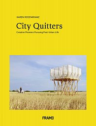 City Quitters: Creative Pioneers Pursuing Post-Urban Life