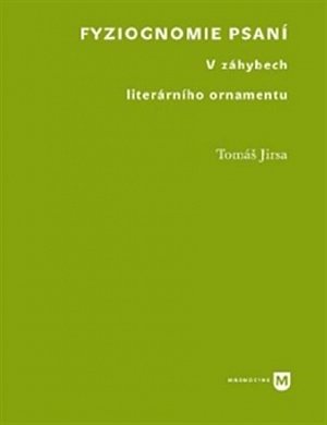 Fyziognomie psaní - V záhybech literárního ornamentu