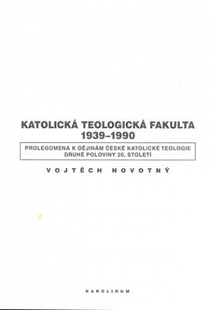 Katolická teologická fakulta 1939-1990