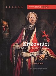 Křižovníci v době vrcholného baroka za generátu Františka Matouše Böhmba 1722 - 1750