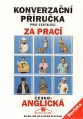 Konverzační příručka pro cestující za prací - česko-anglická