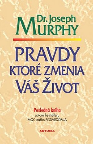 Pravdy, ktoré zmenia váš život