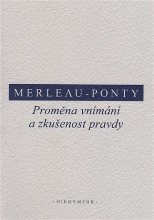 Proměna vnímání a zkušenost pravdy