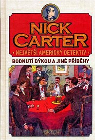 Nick Carter - Největší detektiv Ameriky - Bodnutí dýkou a jiné příběhy