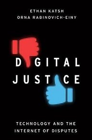 Digital Justice : Technology and the Internet of Disputes