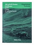 Jak přežít konec civilizace aneb Cesta k soběstačnosti, 3.  vydání