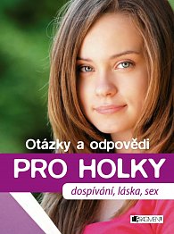 Otázky a odpovědi PRO HOLKY - dospívání, láska, sex