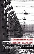 Sonderbehandlung neboli zvláštní zacházení - Tři roky v osvětimských krematoriích a plynových komorách