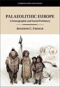 Palaeolithic Europe : A Demographic and Social Prehistory