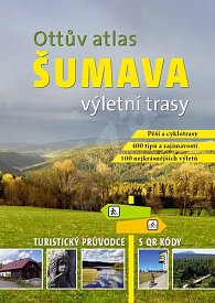 Ottův atlas výletní trasy Šumava - Turistický průvodce s QR kódy